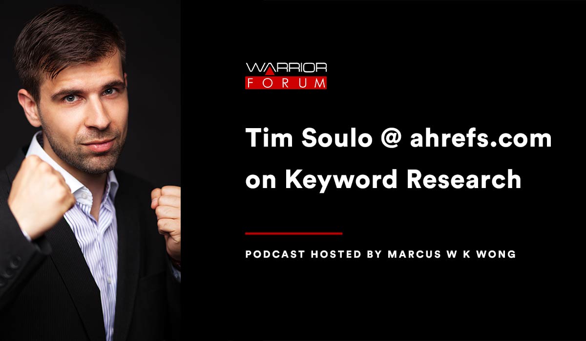 Warrior Podcast: Tim From AHrefs.com on Keyword Research | Warrior Forum - The #1 Internet Marketing Forum & Marketplace