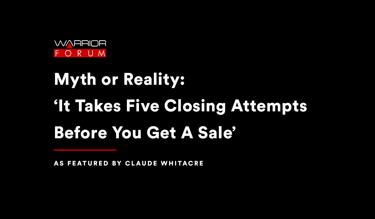 Featured image for "It Takes Five Closing Attempts Before You Get A Sale". Where It Came From, Myth Or Reality?